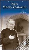 Padre Mario Venturini libro di Lazzarin Piero