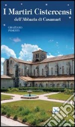 I martiri cistercensi dell'abbazia di Casamari libro