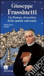 Giuseppe Frassinetti. Un pastore al servizio della santità universale