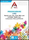 Programmare l'Irc. Sussidio operativo all'uso delle nuove Indicazioni Nazionali per la scuola dell'Infanzia e Primaria libro