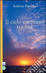 Il cielo cammina tra noi