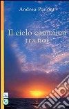 Il cielo cammina tra noi libro