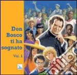 Don Bosco ti ha sognato. Vol. 1 libro