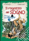 Il ragazzo del sogno. Storia di don Bosco. Vol. 1 libro