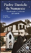 Padre Daniele da Samarate. Missionario e lebbroso per amore libro di Todeschini Claudio