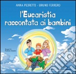 L'eucarestia raccontata ai bambini libro