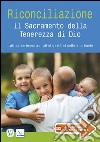 Riconciliazione. Il sacramento della tenerezza di Dio libro