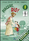 Piacere Dio! Guida. Vol. 3 libro