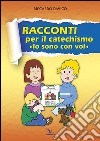 Racconti per il catechismo «Io sono con voi» libro