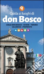 Guida ai luoghi di don Bosco libro