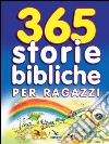 365 storie bibliche per ragazzi libro