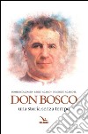 Don bosco. Una storia senza tempo libro