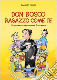 Don Bosco ragazzo come te