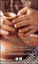 Come argilla nelle mani del vasaio libro