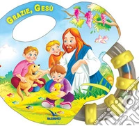 Grazie, Gesù