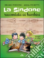 La Sindone raccontata ai bambini. Con poster libro