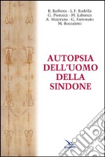 Autopsia dell'uomo della Sindone libro