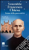 Venerabile Francesco Chiesa. Icona della pastoralità libro di Alberghina Giuseppina