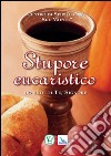 Stupore eucaristico libro di Centro di spiritualità ASC «Sul Monte» (cur.)