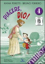 Piacere, Dio! Guida. Vol. 4 libro