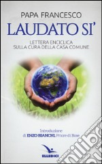 Laudato si'. Lettera enciclica sulla cura della casa comune libro