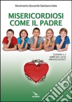 Misericordiosi come il padre. Vol. 2: Preadolescenti libro