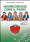 Misericordiosi come il padre. Vol. 2: Preadolescenti libro