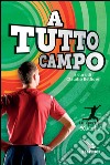 A tutto campo libro