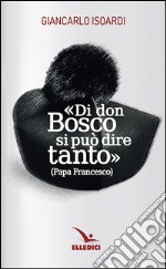 Di don Bosco si può dire tanto libro