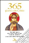 365 giorni con Cristo. Pensieri e parole di scrittori, filosofi, artisti, scienziati, cantautori libro di Pappalardo M. (cur.)