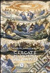 Cercate il volto dei santi libro di Cerrato Edoardo A.