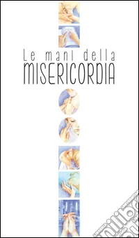 Le mani della misericordia