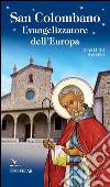 San Colombano. Evangelizzatore dell'Europa libro di Panzeri Gianluigi