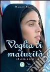 Voglia di maturità. 18 anni: e poi? libro