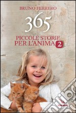 365 piccole storie per l'anima. Vol. 2 libro