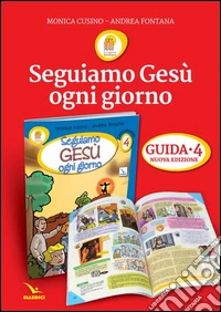 Progetto Emmaus. Vol. 4: Seguiamo Gesù ogni giorno. Il tempo del catecumenato. Guida libro
