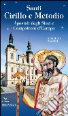 Santi Cirillo e Metodio. Apostoli degli slavi e compatroni d'Europa libro di Panzeri Gianluigi