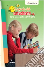 Agenda del catechista. Anno catechistico 2016-2017 libro