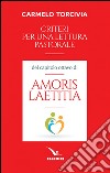 Criteri per una lettura pastorale del capitolo ottavo di «Amoris laetitia» libro di Torcivia Carmelo