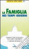 La famiglia nei tempi odierni. Esortazione apostolica 'Familiaris consortio' di Giovanni Paolo II libro