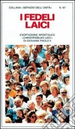 I fedeli laici. Esortazione apostolica «Christifideles laici» libro