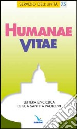 Humanae Vitae. Lettera enciclica di Sua Santità Paolo VI