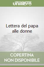 Lettera del papa alle donne libro