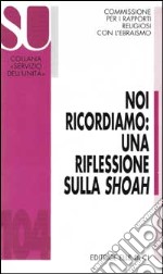 Noi ricordiamo: una riflessione sulla Shoah