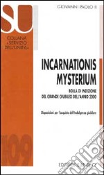 Incarnationis mysterium. Bolla di indizione del grande giubileo dell'anno 2000 libro