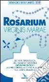 Rosarium virginis Mariae. Lettera apostolica all'episcopato, al clero e ai fedeli sul Santo Rosario libro