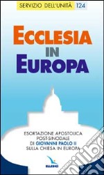 Ecclesia in Europa. Esortazione apostolica post-sinodale sulla chiesa in Europa libro