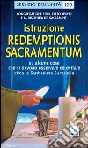 Redemptionis sacramentum. Istruzione su alcune cose che si devono osservare ed evitare circa la Santissima Eucaristia libro