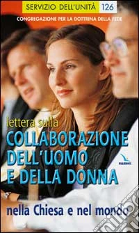 Lettera ai vescovi della Chiesa cattolica sulla collaborazione dell'uomo e della donna nella Chiesa e nel mondo libro