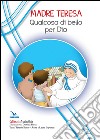 Madre Teresa. Qualcosa di bello per Dio libro